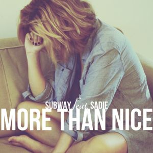Subway Feat. Sadie - More Than Nice (Radio Date: 18 Aprile 2012)